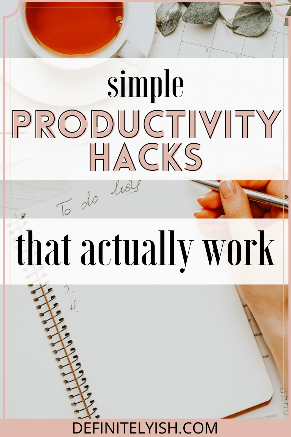 Simple Productivity Hacks That Actually Work - Definitely(ish ...